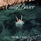 Caity Baser - There, I Said It