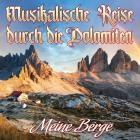 Musikalische Reise Durch Die Dolomiten - Meine Berge