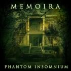 Memoira-Phantom Insomnium