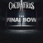 ColdWards - The Final Bow