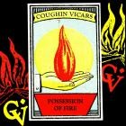 Coughin' Vicars - Possession Of Fire