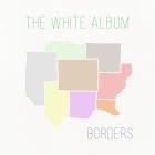 The White Album - Borders