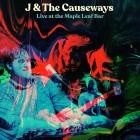 J & The Causeways - - Live At The Maple Leaf Bar  