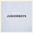 Junior Boys - Last Exit