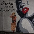 Dexter and The Moonrocks - SLG (Demo)