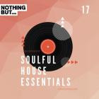 VA - Nothing But -  Soulful House Essentials, Vol  17