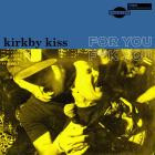 Kirkby Kiss - For You Fuck You