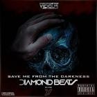 Diamond Beatz - Save Me From The Darkness