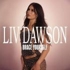 Liv Dawson - Brace Yourself
