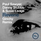 Paul Sawyer & Danny Stubbs & Susie Ledge - Reverie (Ginchy Remix)