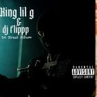 King Lil G X DJ Flippp - Da Street Album