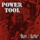 Power Tool - Burn Suffer