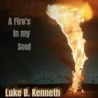 Luke B  Kenneth - A Fire's in my Soul