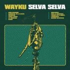 Wayku - Selva Selva
