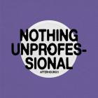 nthng x Oprofessionell-Nothing Unprofessional- AFTERHOUR001 -16BIT-WEB-FLAC-2025-BABAS