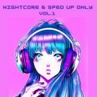 Nightcore & Sped up Only Vol.1