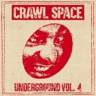 Crawl Space - Underground Vol  4