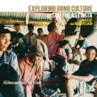 Exploring Gong Culture of Southeast Asia, Massif and Archipelago