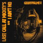 Geoff Palmer - Last Call At Mickey's BW I Ain't No