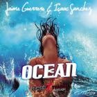 Jaime Guerrero  Isaac Sanchez - Ocean