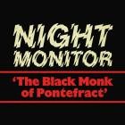 The Night Monitor - The Black Monk of Pontefract