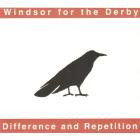 Windsor For The Derby - Difference and Repetition