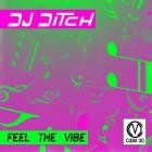 DJ Ditch - Feel the Vibe