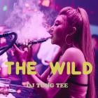 DJ Tung Tee - The Wild