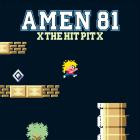 Amen 81 - X The Hit Pit X