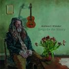 Matthew C  Whitaker - Songs for the Weary