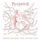 Proliferhate - Wake Before The Dying Sun