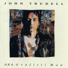 John Trudell - AKA Grafitti Man