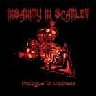 Insanity In Scarlet - Prologue To Madness