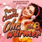 Party Classics Ohrwürmer, Vol. 3 - Die Kulthits für deine Feier