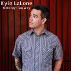 Kyle LaLone - Make My Own Way