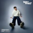 Joshua Milo - WAIT WHAT