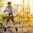 Christian Torchiani - Du Bist Alles Fuer Mich