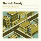 The Hold Steady - - Thrashing Thru The Passion  