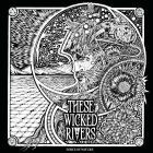 These Wicked Rivers - Force of Nature