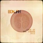 Bonjah - Live At The Corner 2012
