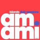 Amami - Islands Dub Sessions