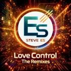 Steve Es - Love Control (The Remixes)