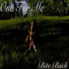 Bite Back - One For Me
