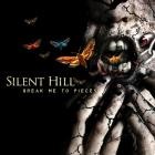 Silent Hill - Break Me To Pieces