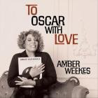Amber Weekes - To Oscar with Love