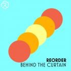 Reorder - Behind The Curtain