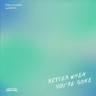 TELYKast - Better When Youre Gone