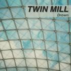 Twin Mill - Drown