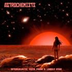 Astrochemists - Intergalactic Vista From A Lonely Star