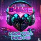 B-laze - Love Will Find Me